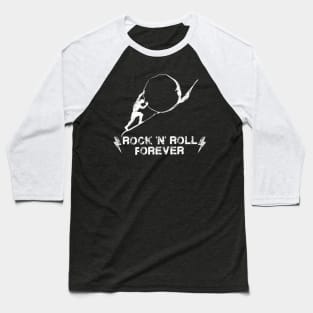 Rock N Roll Forever Baseball T-Shirt